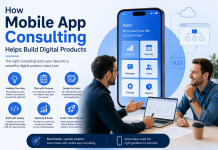 How Mobile App Consulting Helps Build Digital Products mobile application